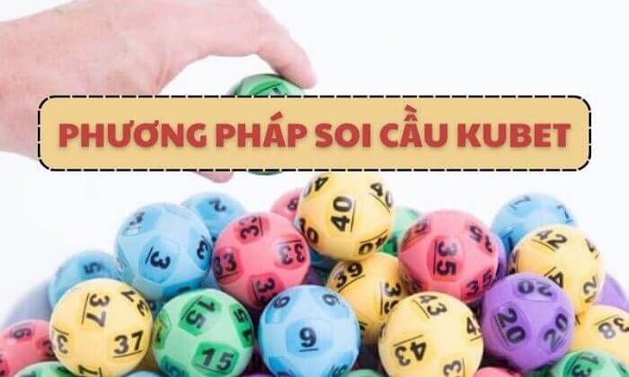 Những cách thức soi cầu Kubet hiệu quả?