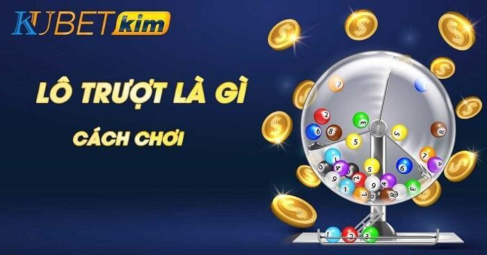 Lô trượt kubet là gì?