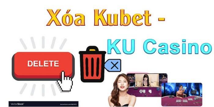 Trường hợp không được hủy tài khoản Kubet? 