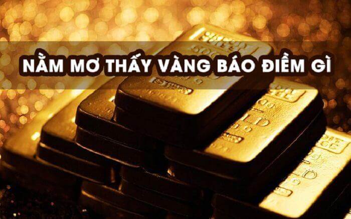 Điềm báo giấc mơ thấy vàng